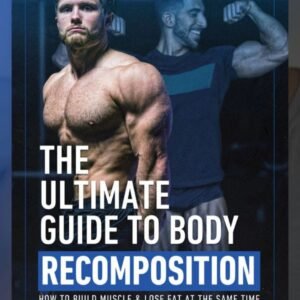 The Ultimate Guide To Body Recomposition Course Zone